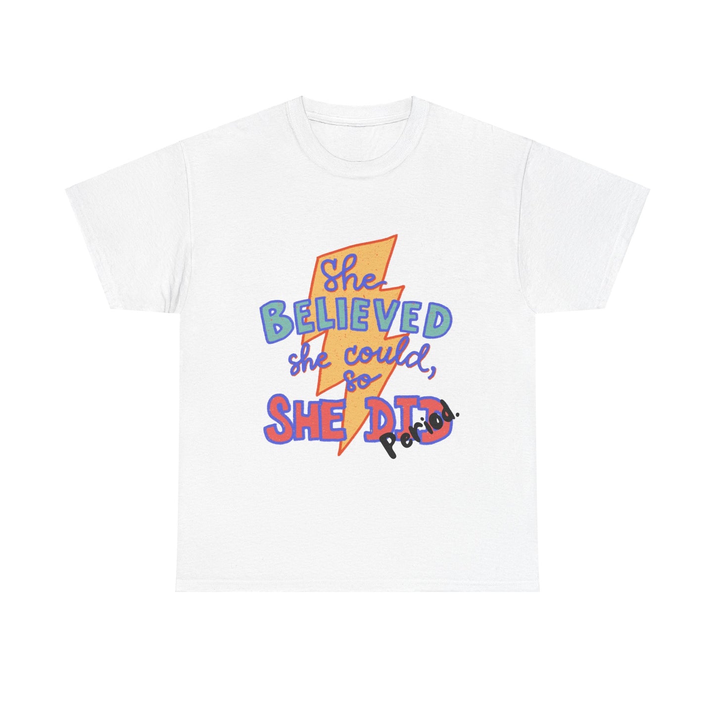She Believed She Could/ Unisex Heavy Cotton Tee