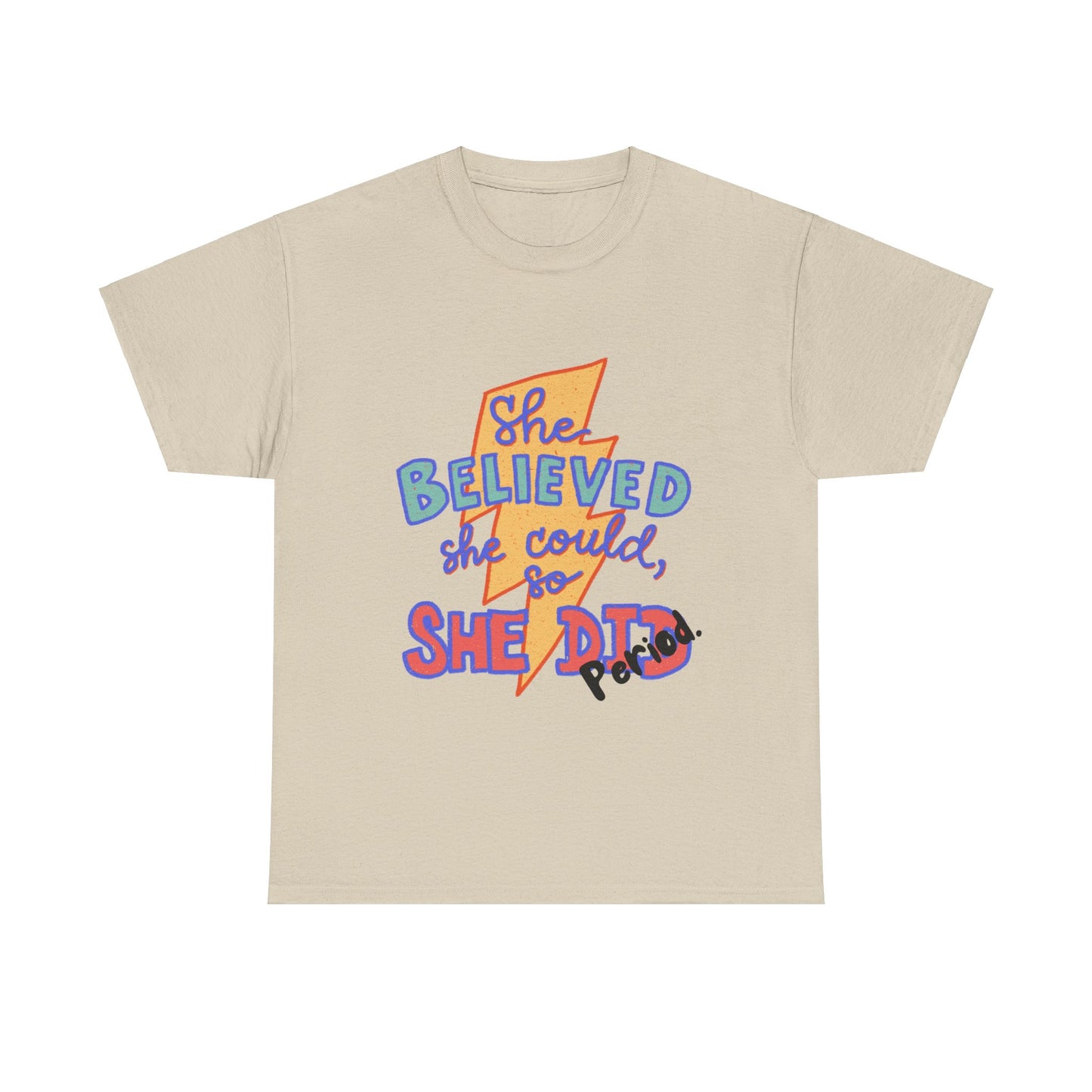 She Believed She Could/ Unisex Heavy Cotton Tee