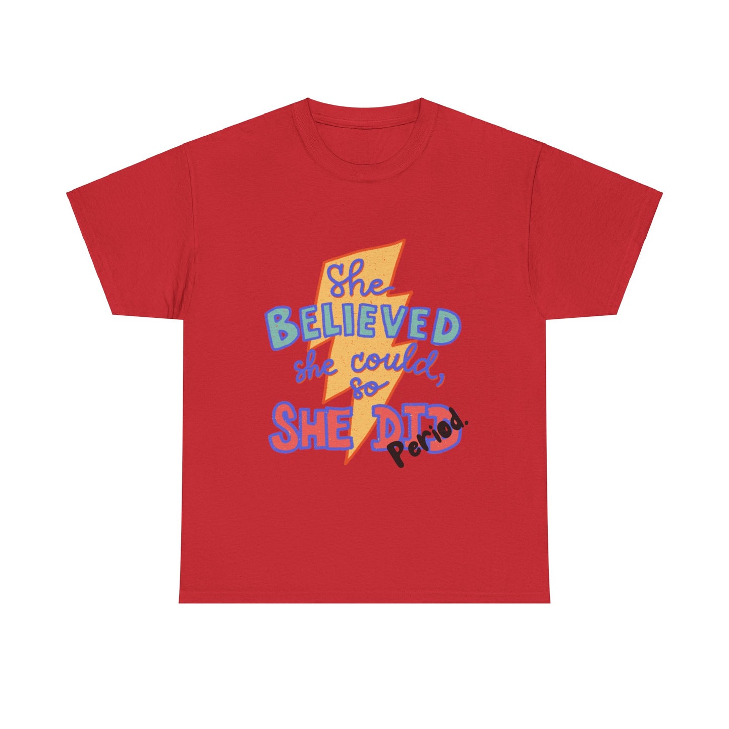 She Believed She Could/ Unisex Heavy Cotton Tee