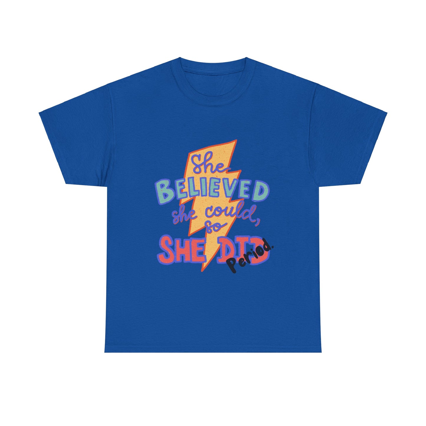 She Believed She Could/ Unisex Heavy Cotton Tee