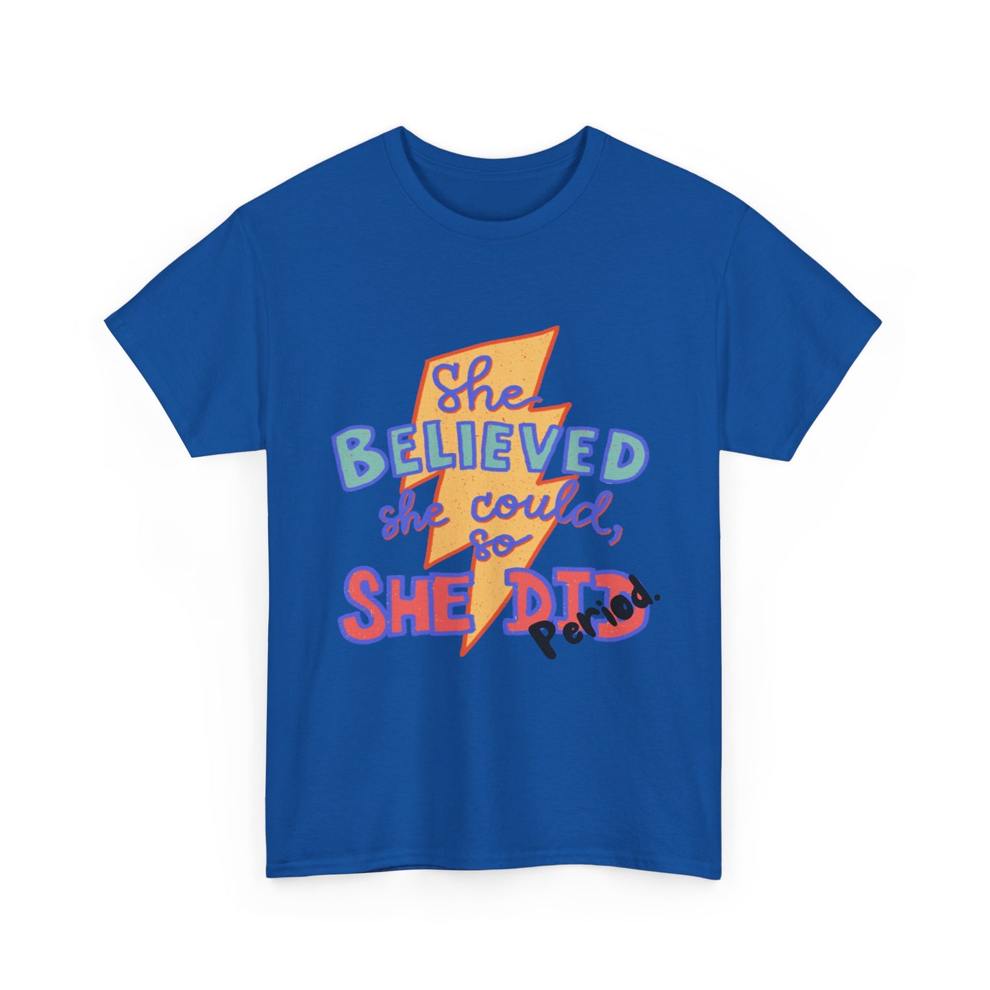 She Believed She Could/ Unisex Heavy Cotton Tee