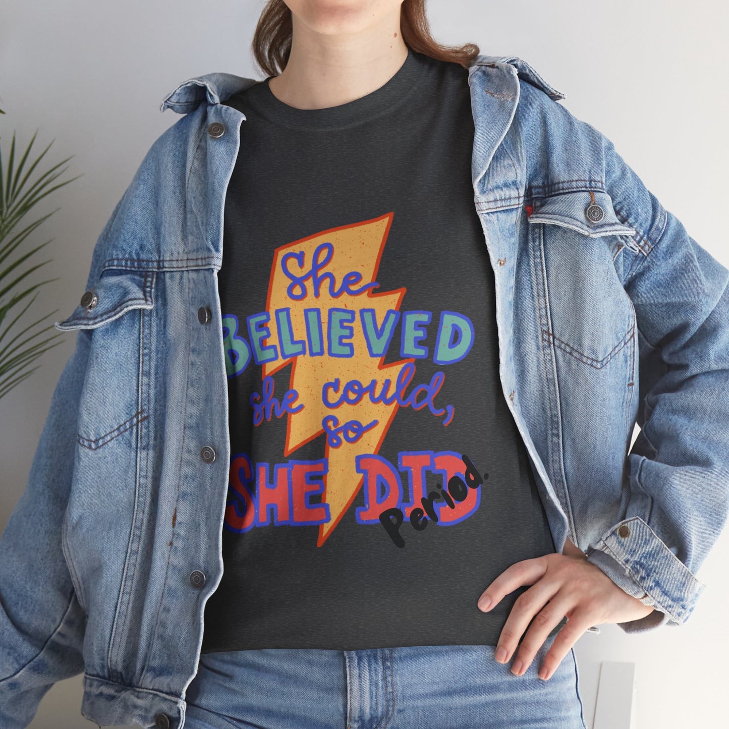 She Believed She Could/ Unisex Heavy Cotton Tee