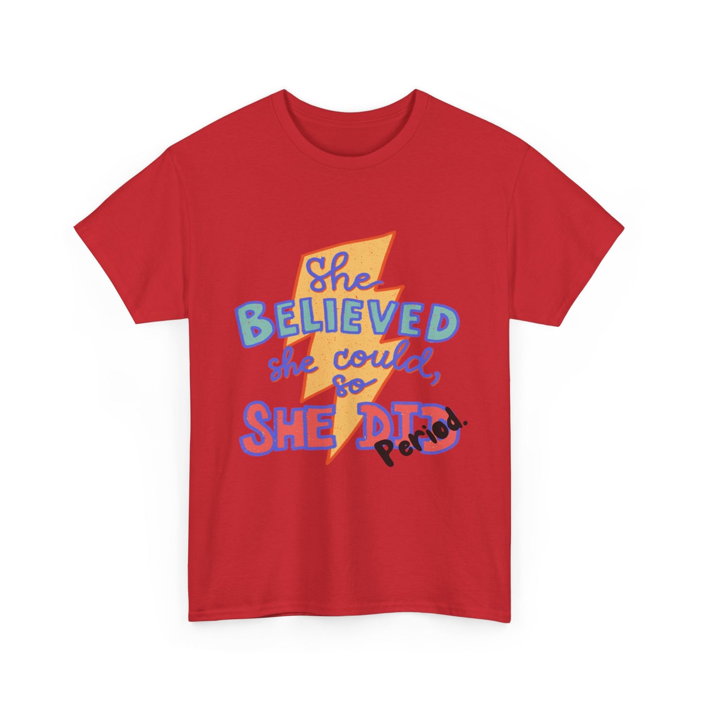 She Believed She Could/ Unisex Heavy Cotton Tee