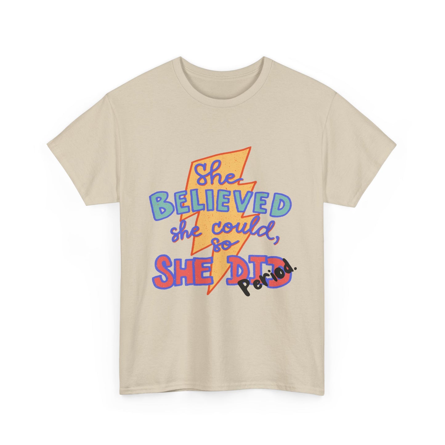 She Believed She Could/ Unisex Heavy Cotton Tee